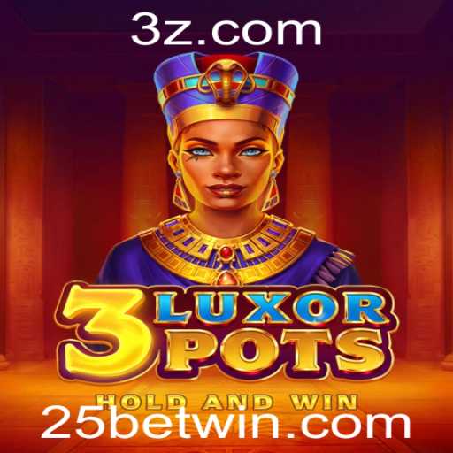 Descubra o Fascinante Mundo de Luxor com o Jogo 3LuxorPots e o Conceito de 25bet